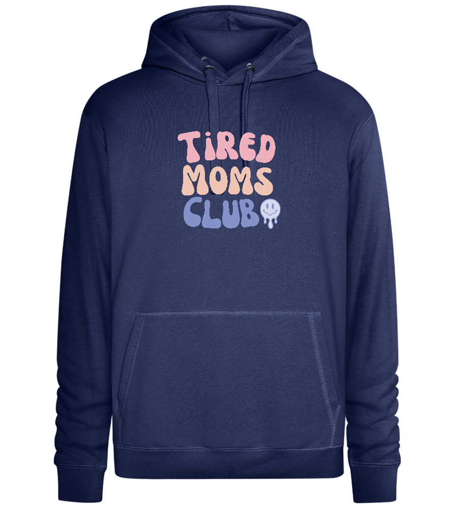 Tired Moms Club Design - Premium unisex hoodie_DENIM CHINA_front