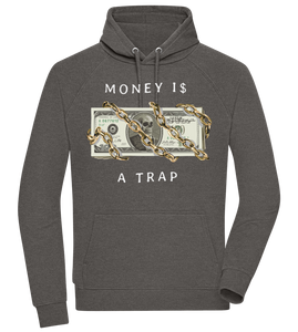 Money Is A Trap Design - Comfort unisex hoodie