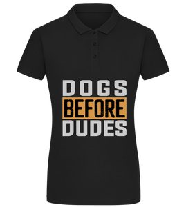 Dogs Before Dudes Design - Dames bio-polo (Comfort)