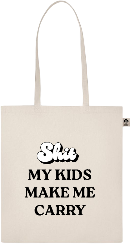 My Kids Make Me Carry Design - Basic organic cotton shopping bag_BEIGE_front