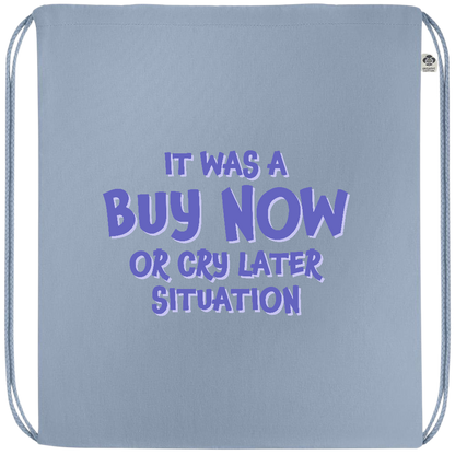 Buy Now Cry Later Design - Premium colored organic cotton drawstring bag_BABY BLUE_front