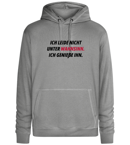 Leide nicht unter Wahnsinn Design - Unisex Premium Hoodie_ORION GREY II_front