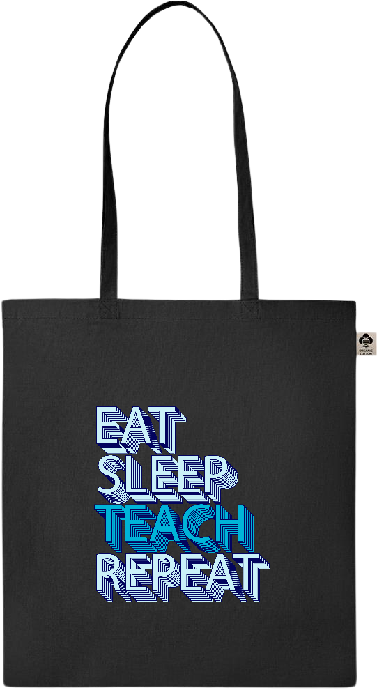 Eat Sleep Teach Repeat Design - Essential colored organic cotton tote bag_BLACK_front