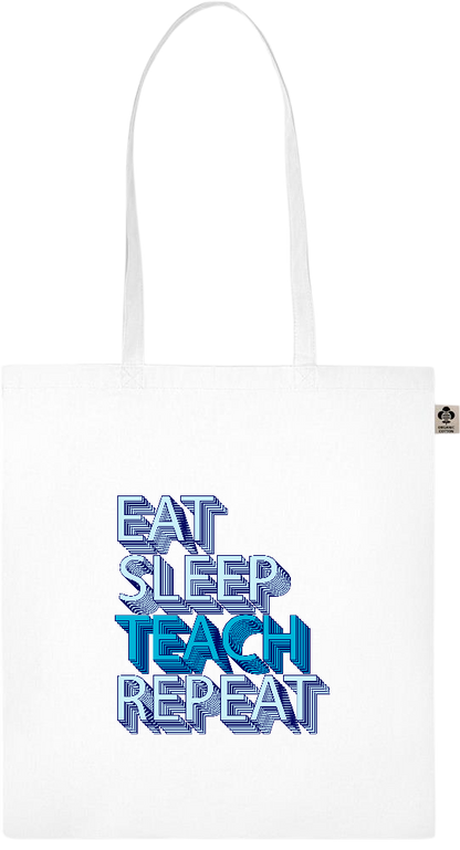 Eat Sleep Teach Repeat Design - Essential colored organic cotton tote bag_WHITE_front