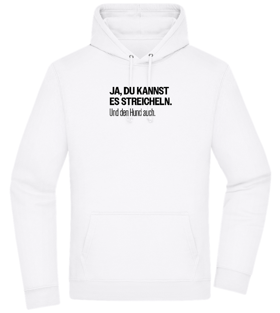 Du Kannst Es Streicheln Design - Premium Essential Unisex Hoodie_WHITE_front