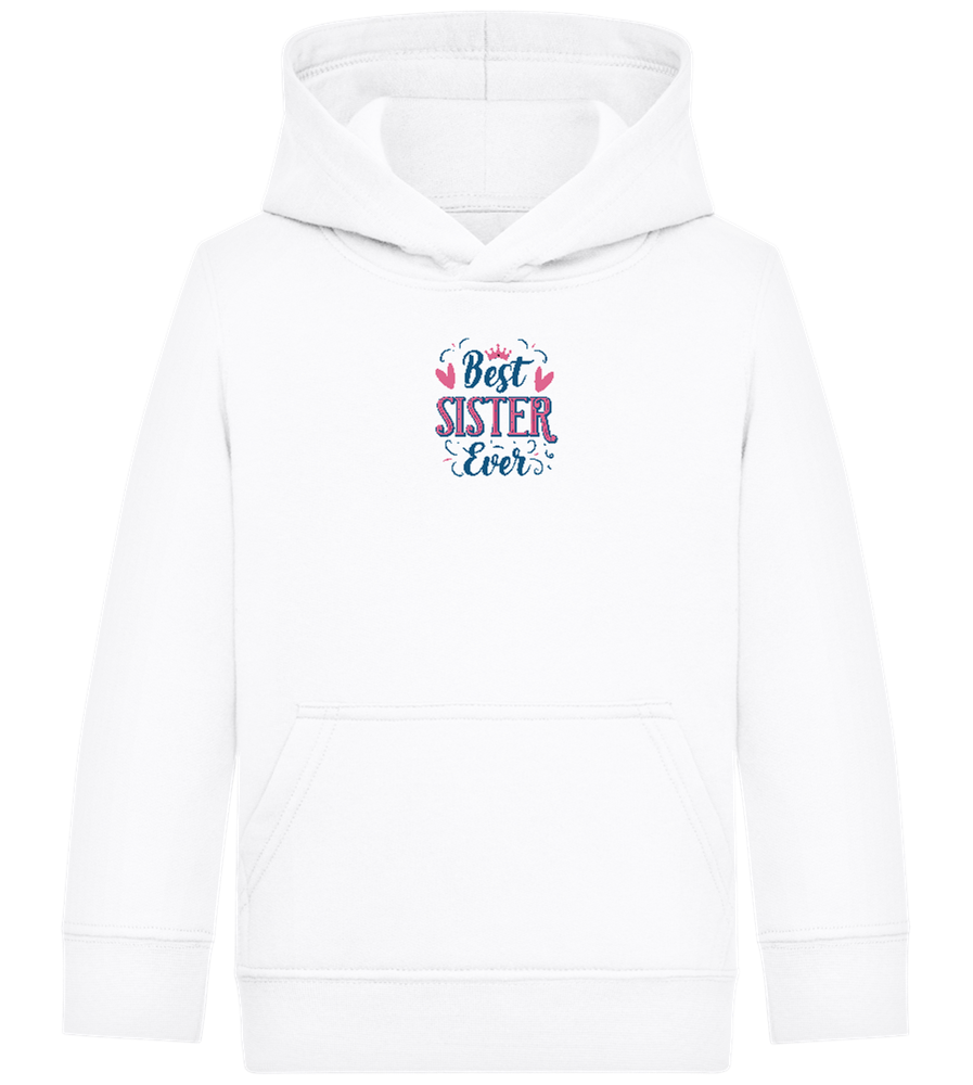 Best Sister Ever Design - Comfort Kids Hoodie_WHITE_front