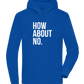 How About No Design - Premium unisex hoodie ROYAL front