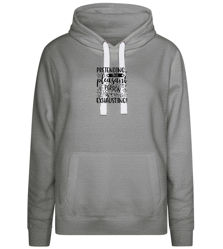 Pretending to be Nice Design - Premium women's hoodie_ORION GREY II_front