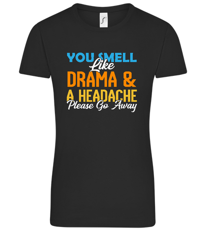You Smell Like Drama Design - Comfort women's t-shirt DEEP BLACK front