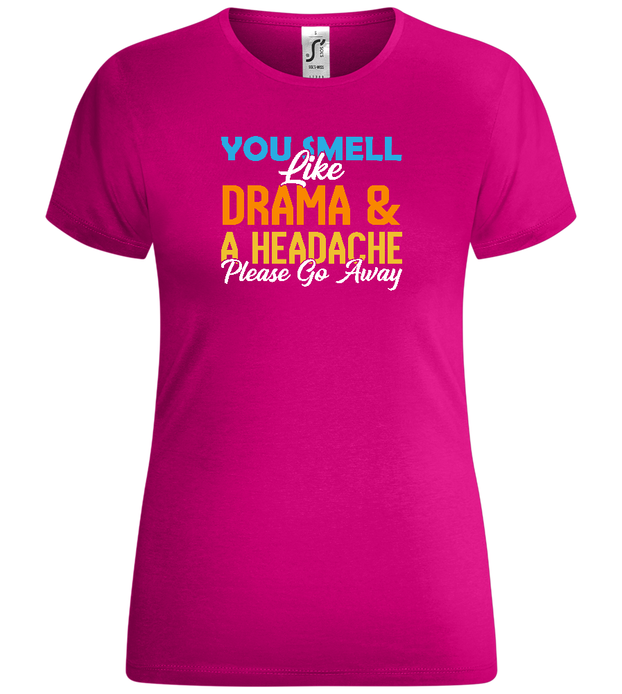 You Smell Like Drama Design - Comfort women's t-shirt FUCHSIA front