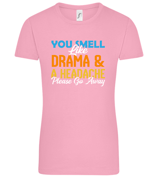 You Smell Like Drama Design - Comfort women's t-shirt PINK ORCHID front