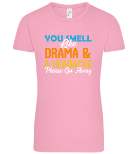 You Smell Like Drama Design - Comfort women's t-shirt