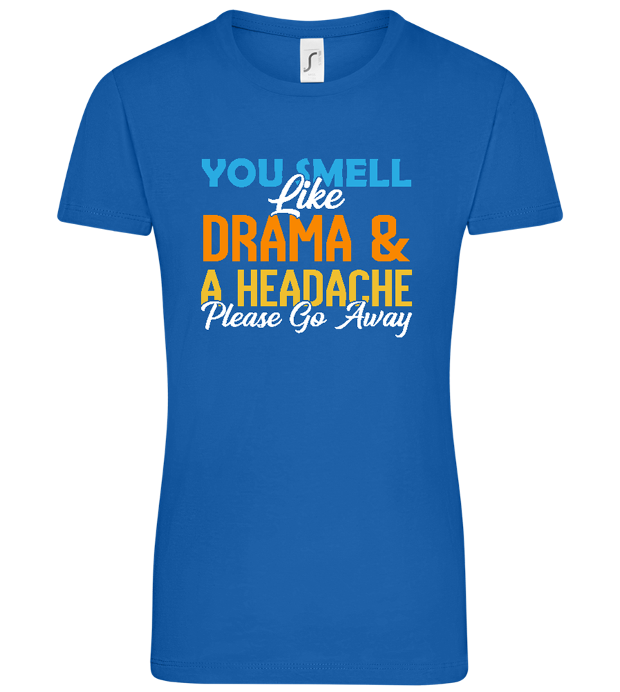 You Smell Like Drama Design - Comfort women's t-shirt ROYAL front