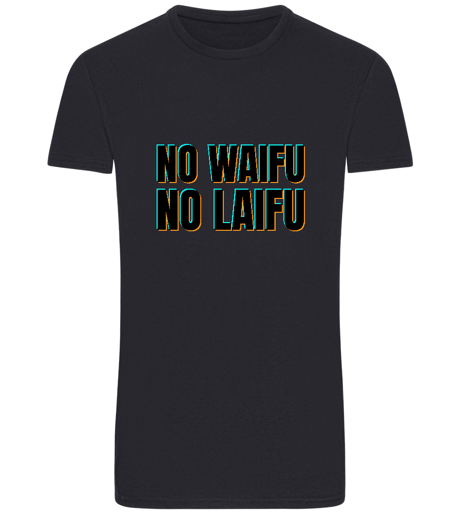 No Waifu No Laifu Design - Basic Unisex T-Shirt_FRENCH NAVY_front