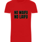 No Waifu No Laifu Design - Basic Unisex T-Shirt_RED_front