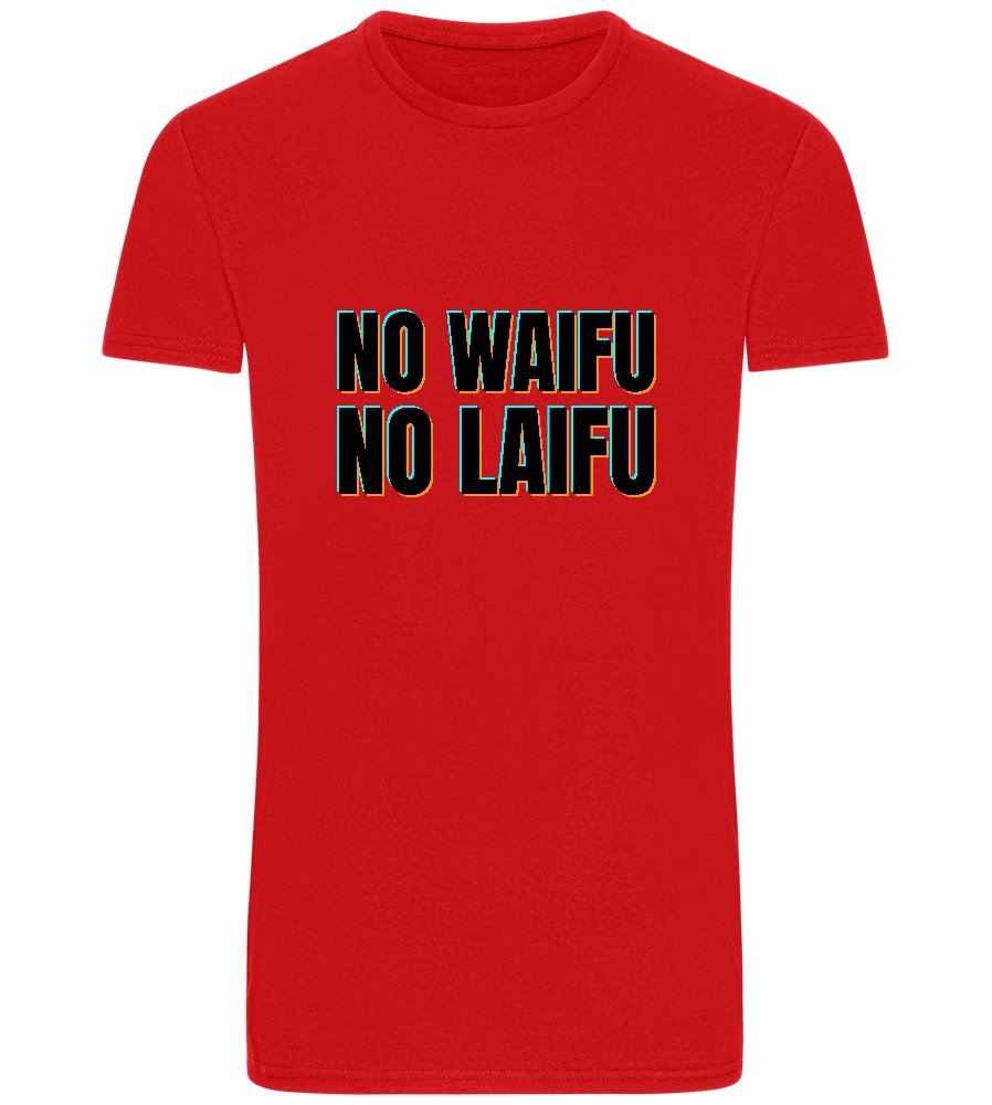 No Waifu No Laifu Design - Basic Unisex T-Shirt_RED_front