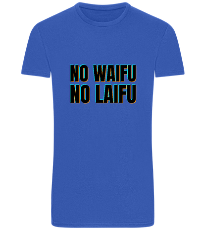 No Waifu No Laifu Design - Basic Unisex T-Shirt_ROYAL_front