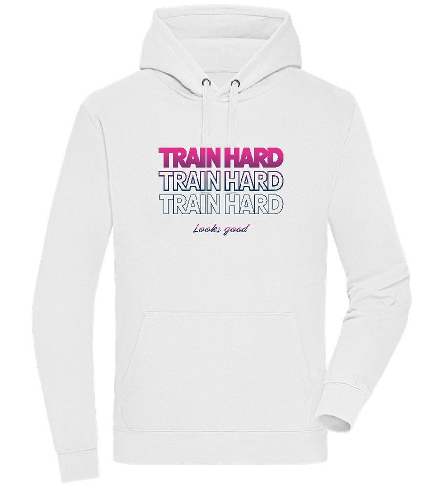 Train Hard Design - Premium unisex hoodie WHITE front