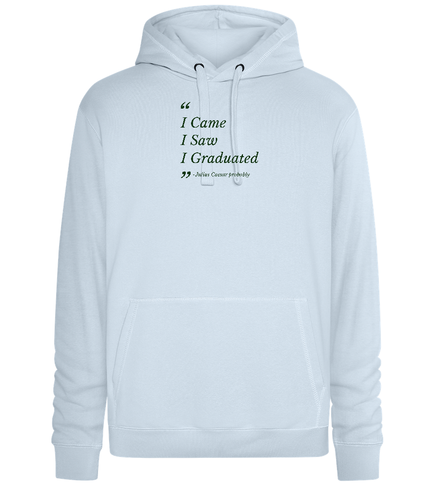 I Came I Saw I Graduated Design - Premium unisex hoodie_CREAMY BLUE_front