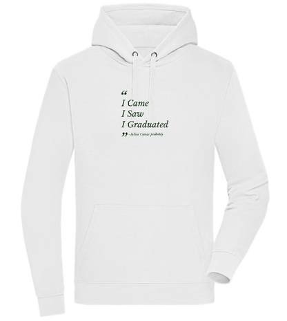 I Came I Saw I Graduated Design - Premium unisex hoodie_WHITE_front