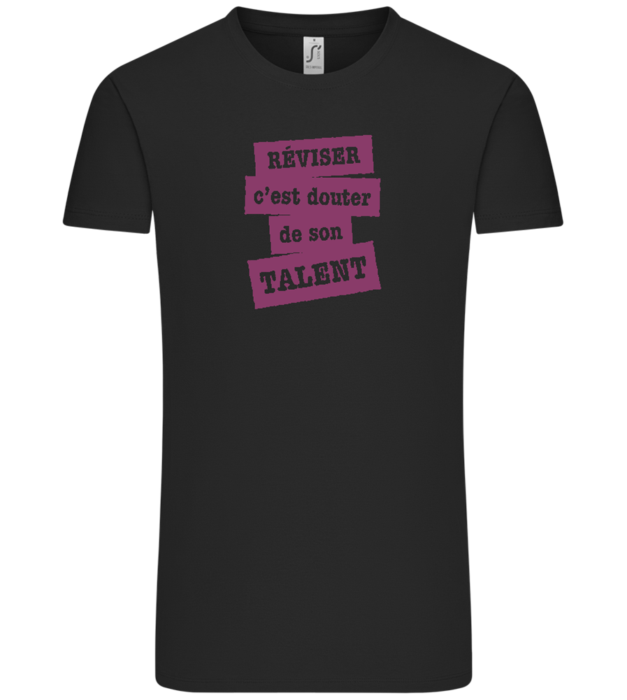 Réviser c'est Douter de Son Talent Design - Comfort Unisex T-Shirt_DEEP BLACK_front