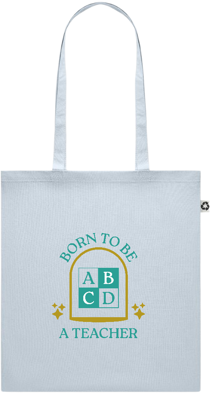 Born to be a Teacher Design - Recycled cotton colored shopping bag_BABY BLUE_front