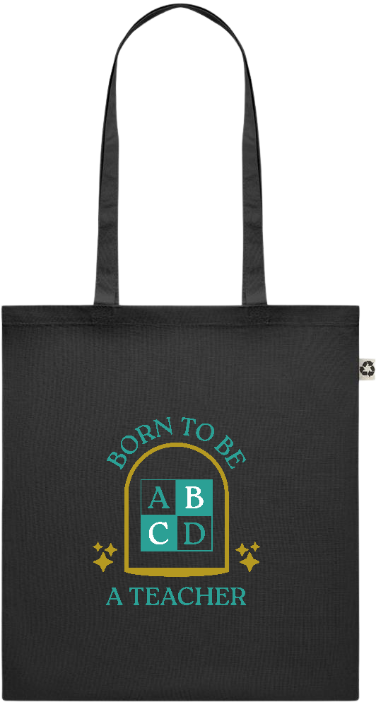 Born to be a Teacher Design - Recycled cotton colored shopping bag_BLACK_front