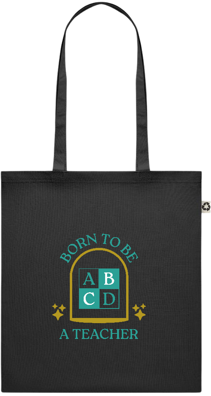 Born to be a Teacher Design - Recycled cotton colored shopping bag_BLACK_front