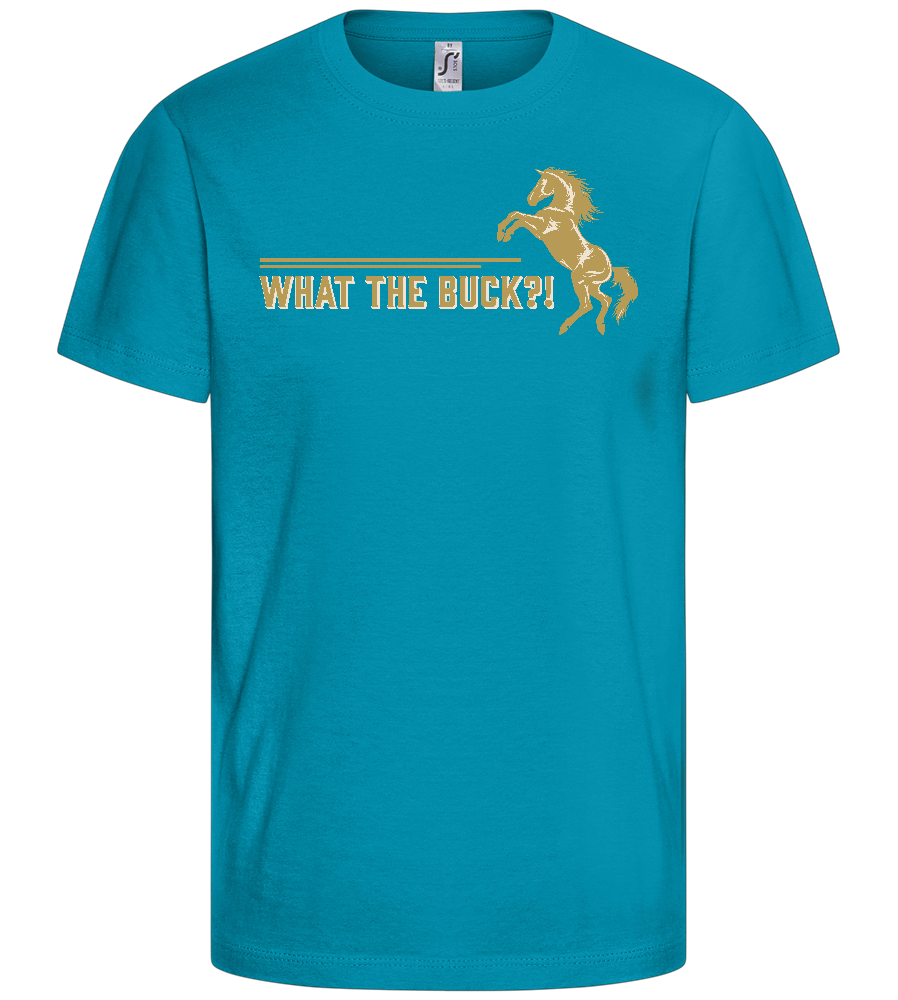 What The Buck Design - Basic kids t-shirt_TURQUOISE_front