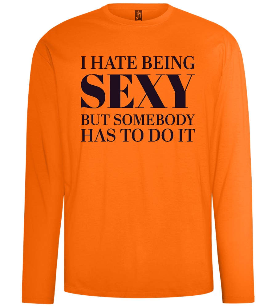 I Hate Being Sexy Design - Comfort men's long sleeve t-shirt_ORANGE_front