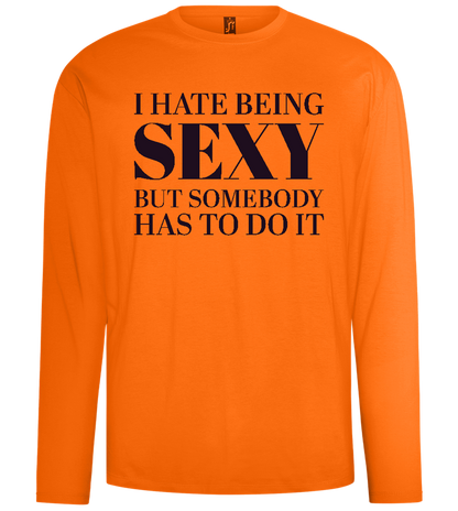 I Hate Being Sexy Design - Comfort men's long sleeve t-shirt_ORANGE_front