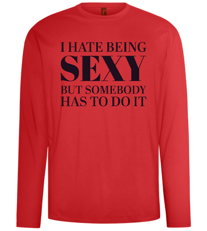 I Hate Being Sexy Design - Comfort men's long sleeve t-shirt_RED_front