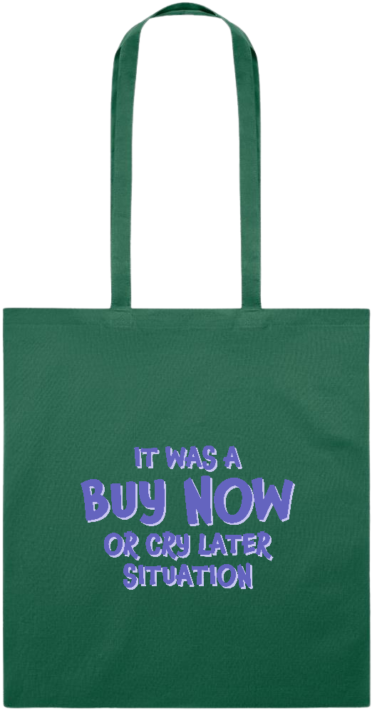 Buy Now Cry Later Design - Essential colored event tote bag_DARK GREEN_front