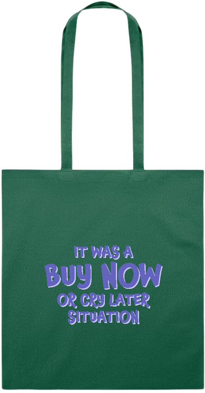 Buy Now Cry Later Design - Essential colored event tote bag_DARK GREEN_front