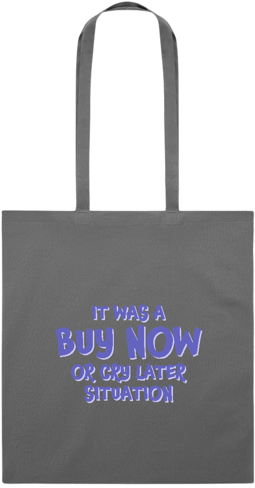 Buy Now Cry Later Design - Essential colored event tote bag_STONE GREY_front