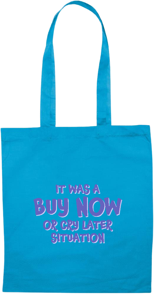 Buy Now Cry Later Design - Essential colored event tote bag_TURQUOISE_front