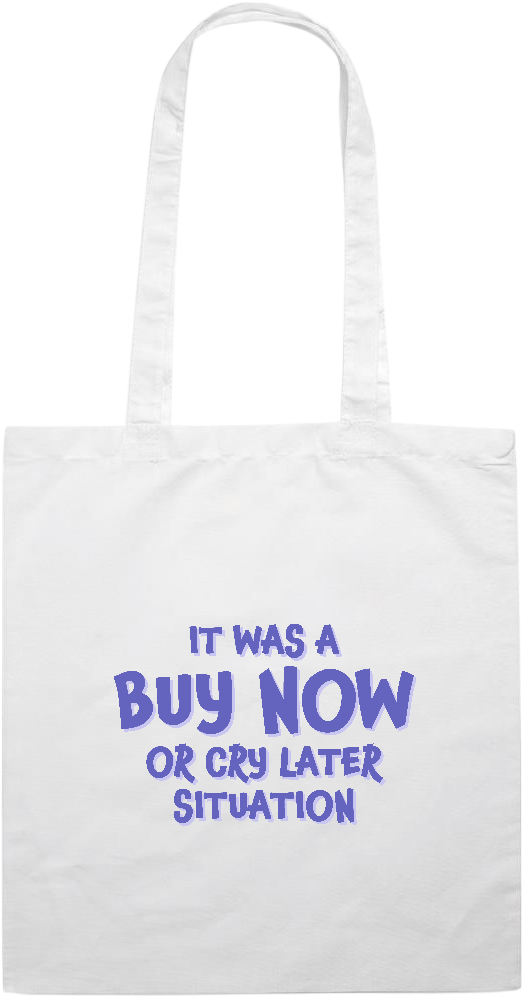 Buy Now Cry Later Design - Essential colored event tote bag_WHITE_front