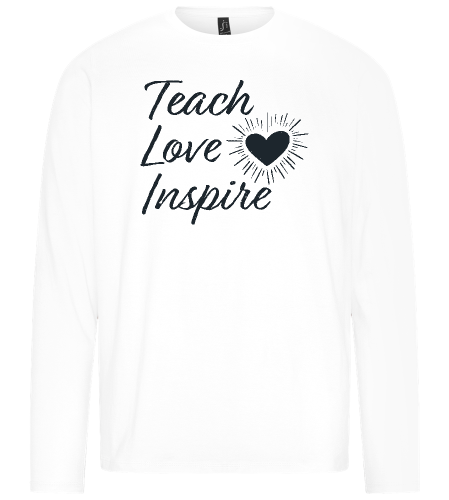 Teach Love Inspire Heart Design - Premium men's long sleeve t-shirt_WHITE_front