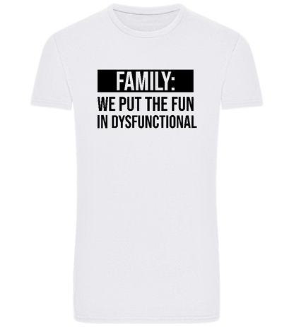 Fun in Dysfunctional Design - Basic Unisex T-Shirt_WHITE_front