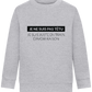 I'm Always Right Design - Comfort Kids Sweater_ORION GREY II_front