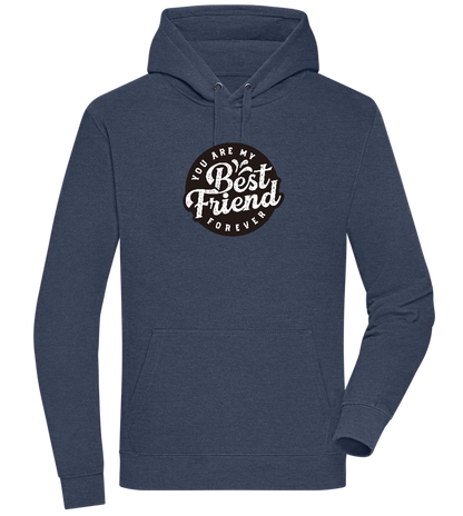 You Are My Best Friend Forever Design - Premium unisex hoodie_DENIM CHINA_front