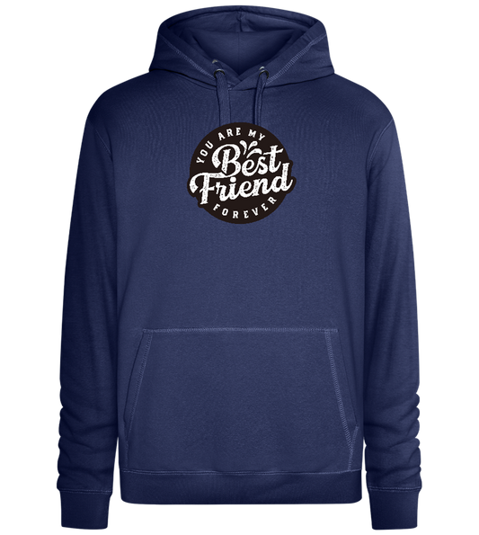 You Are My Best Friend Forever Design - Premium unisex hoodie_DENIM CHINA_front