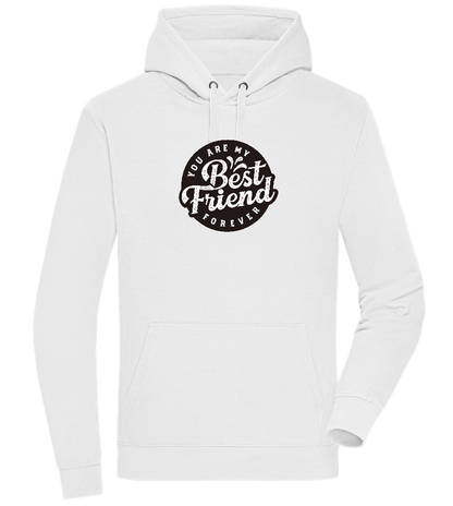 You Are My Best Friend Forever Design - Premium unisex hoodie_WHITE_front