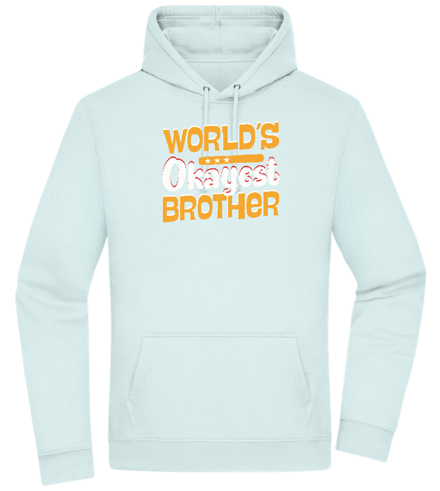 World's Okayest Brother Design - Premium Essential Unisex Hoodie_ARCTIC BLUE_front