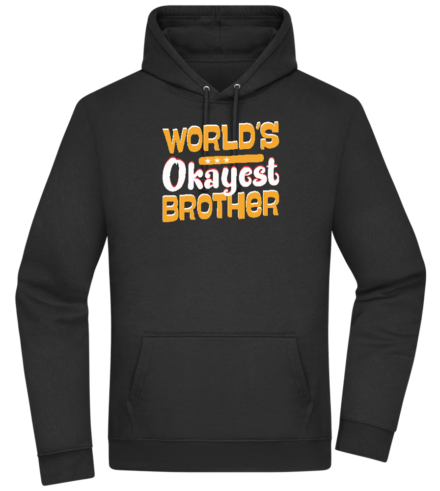 World's Okayest Brother Design - Premium Essential Unisex Hoodie_BLACK_front