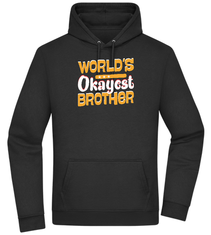 World's Okayest Brother Design - Premium Essential Unisex Hoodie_BLACK_front