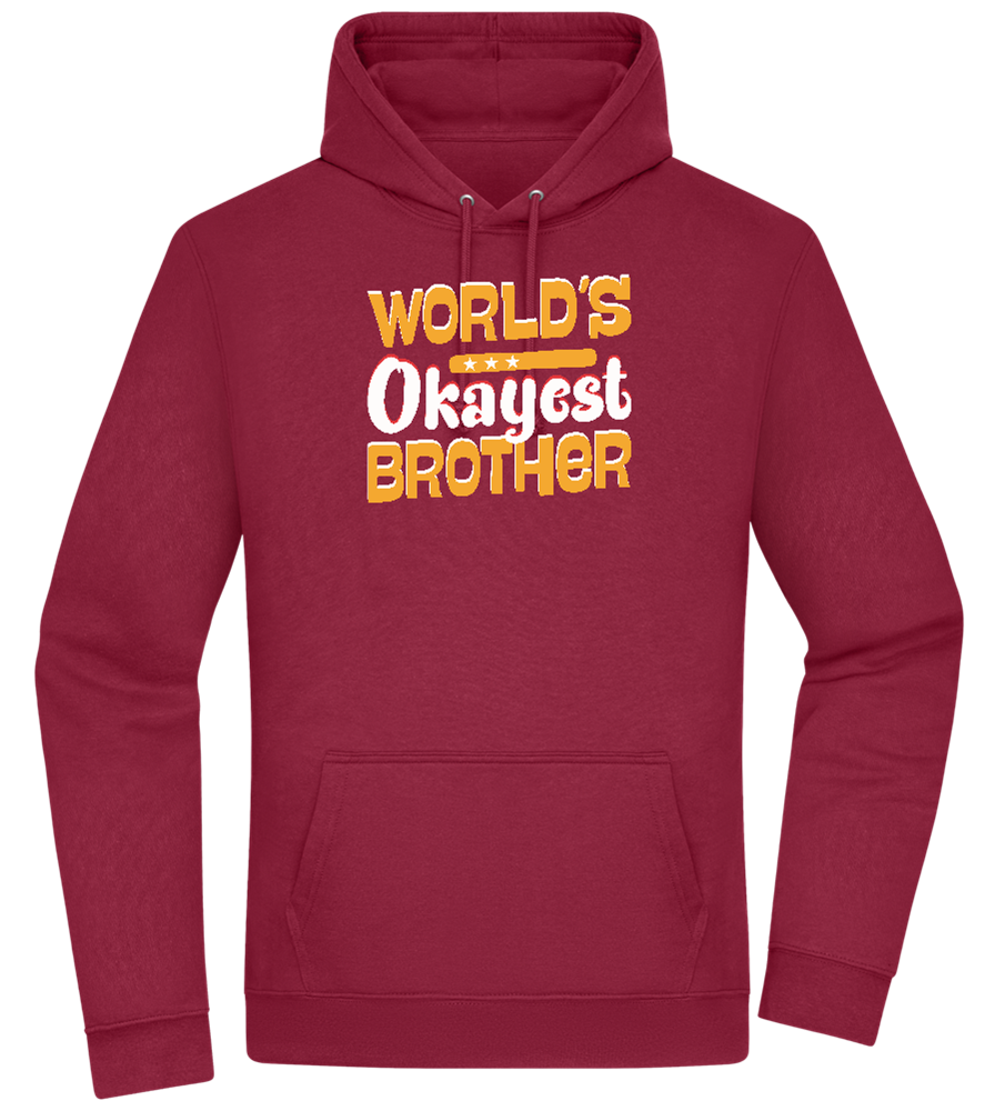 World's Okayest Brother Design - Premium Essential Unisex Hoodie_BORDEAUX_front