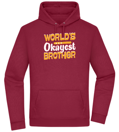 World's Okayest Brother Design - Premium Essential Unisex Hoodie_BORDEAUX_front