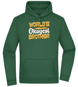 World's Okayest Brother Design - Premium Essential Unisex Hoodie