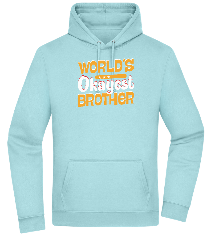 World's Okayest Brother Design - Premium Essential Unisex Hoodie_POOL BLUE_front